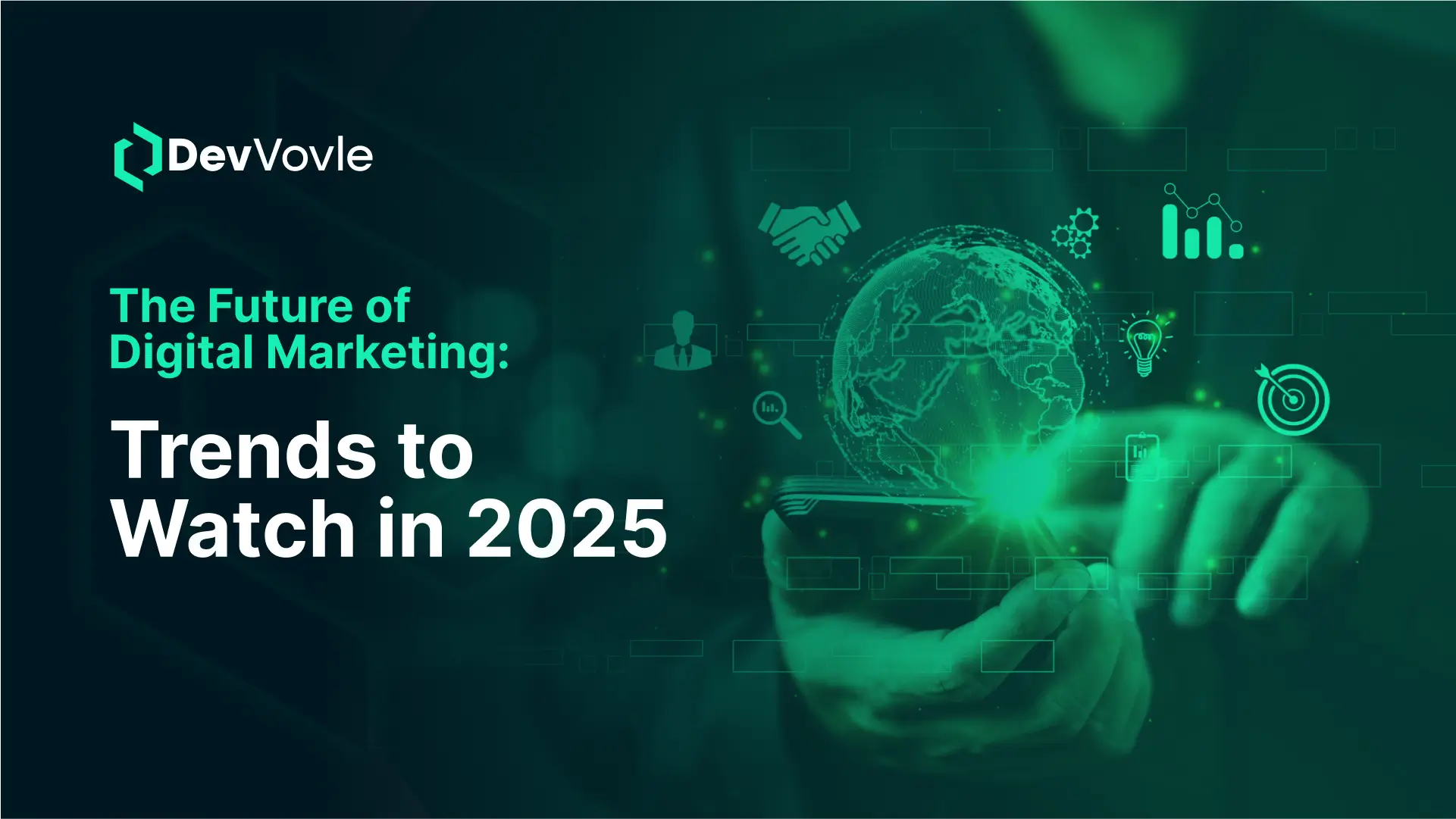 The Future of Digital Marketing: Trends to Watch in 2025